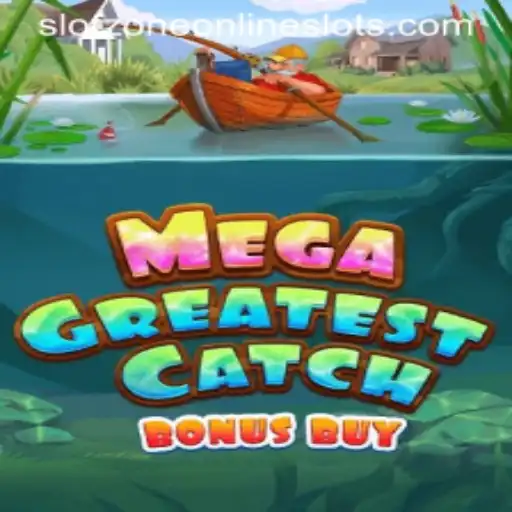 Exploring the Thrills of MegaGreatestCatchBonusBuy in SlotZone