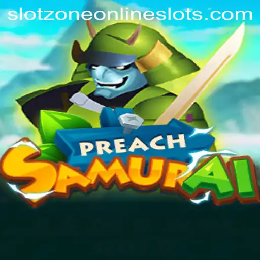 Exploring the Thrills of PreachSamurai in the Slotzone